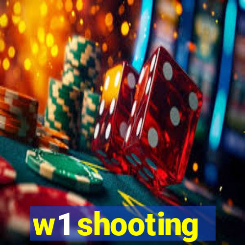 w1 shooting